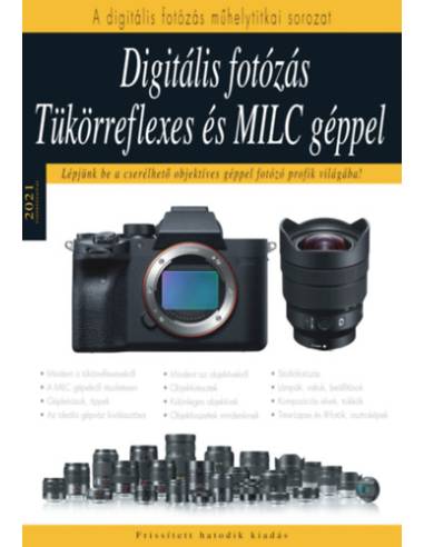 Digitális fotózás tükörreflexes és MILC géppel - Lépjünk be a cserélhető objektíves géppel fotozó profik világába!