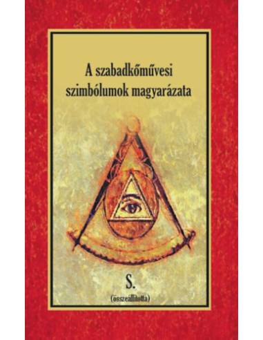 A szabadkőművesi szimbólumok magyarázata