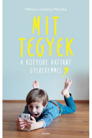 Mit tegyek a kütyüre kattant gyerekemmel?