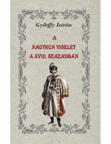 A nagykun viselet a XVIII. században