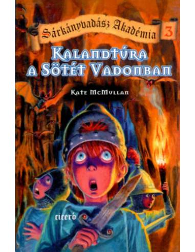 Kalandtúra a Sötét Vadonban   - Sárkányvadász Akadémia 3.