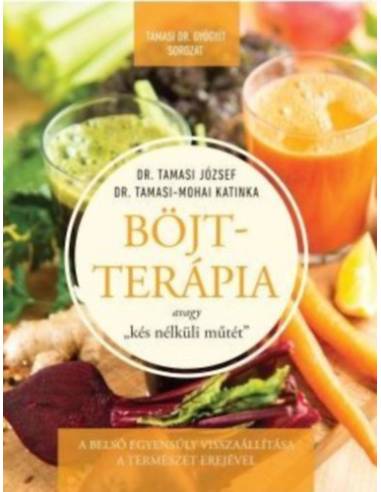 Böjtterápia avagy "kés nélküli műtét" - A belső egyensúly visszaállítássa a természet erejével