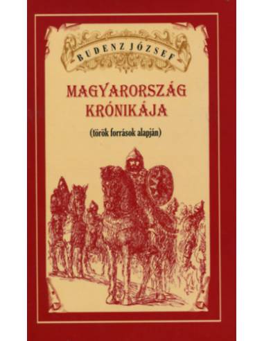 Magyarország Krónikája - (török források alapján)