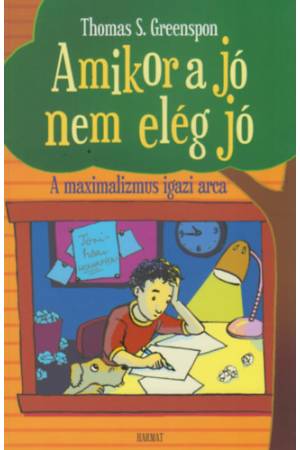 Amikor a jó nem elég jó - A maximalizmus igazi arca