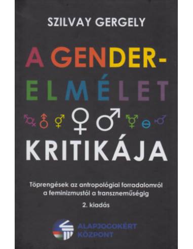 A gender-elmélet kritikája - Töprengések az antropológiai forradalomról a feminizmustól a transzneműségig