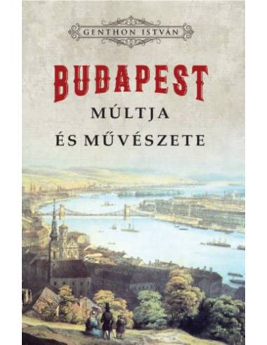 Budapest múltja és művészete