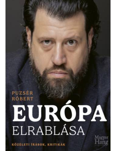 Európa elrablása - Közéleti írások, kritikák