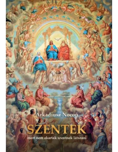 Szentek - Mert nem akartak szentnek látszani