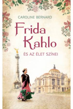 Frida Kahlo és az élet színei