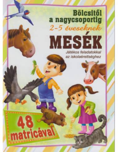 Mesék - bölcsitől a nagycsoportig - Játékos feladatok az iskolaérettséghez