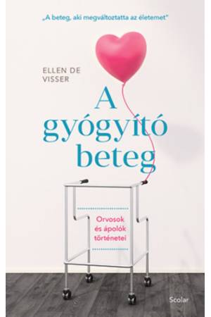 A gyógyító beteg - Orvosok és ápolók történetei