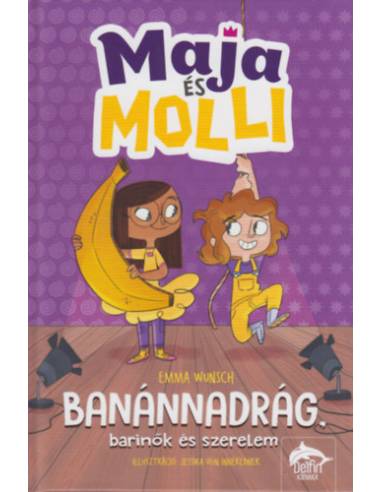 Maja és Molli - Banánnadrág, barinők és szerelem