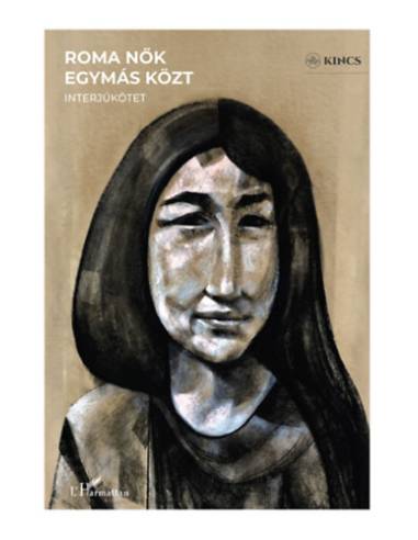 Roma nők egymás közt - Beszélgetés tizenkét roma nővel