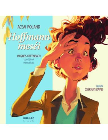 Hoffmann meséi - Jacques Offenbach operájának meseátirata