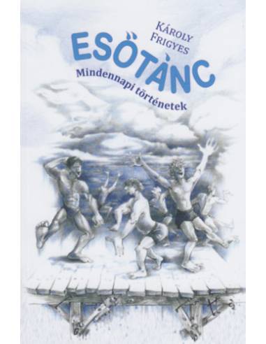 Esőtánc - Mindennapi történetek