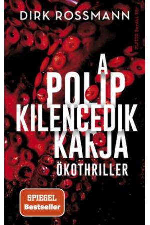 A polip kilencedik karja - Ökothriller