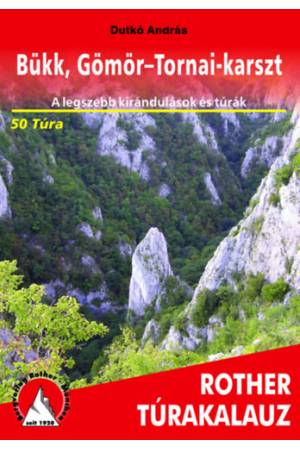 Bükk, Gömör-Tornai-karszt Rother túrakalauz - A legszebb kirándulások és túrák - 50 túra