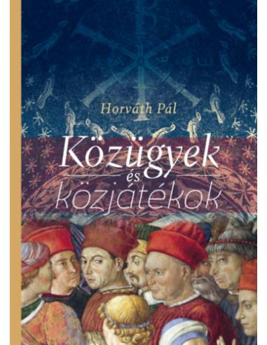 Közügyek és közjátékok