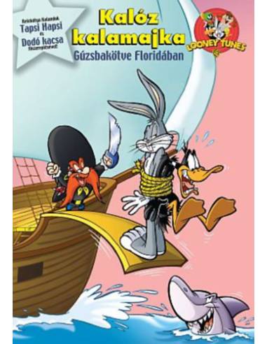 Bolondos Dallamok - Kalóz kalamajka - Gúzsbakötve Floridában