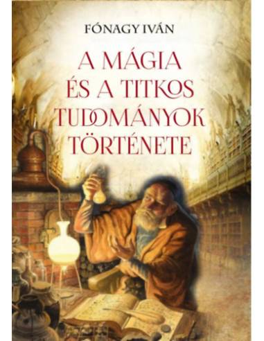 A Mágia és a titkos tudományok története