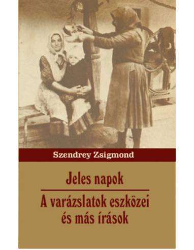 Jeles napok - A varázslatok eszközei  és más írások