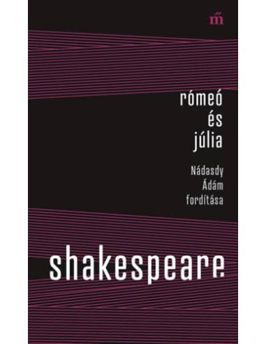 Rómeó és Júlia - Nádasdy Ádám fordítása