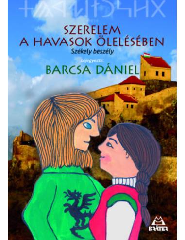 Szerelem a havasok ölelésében - Székely beszély
