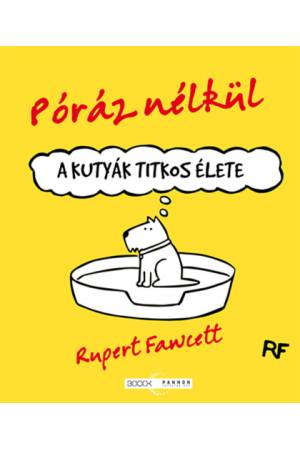 Póráz nélkül - A kutyák titkos élete