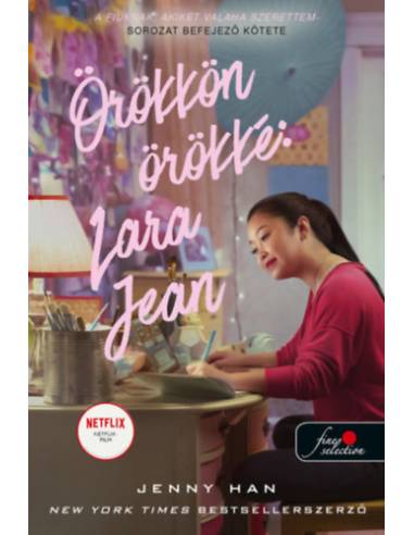 Örökkön örökké: Lara Jean - filmes borítóval - A fiúknak, akiket valaha szerettem 3.