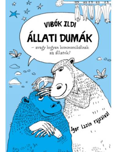 Állati dumák - avagy hogyan kommunikálnak az állatok?