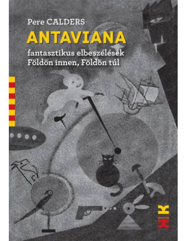 Antaviana - Fantasztikus elbeszélések Földön innen, Földön túl