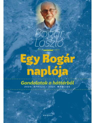 Egy Bogár naplója - Gondolatok a háttérből - 2020. április - 2021. március