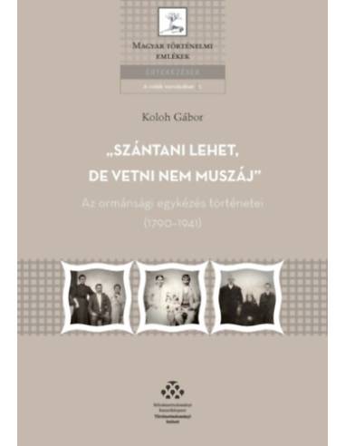 Szántani lehet, de vetni nem muszáj - Az ormánsági egykézés történetei (1790-1941)