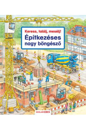 Keress, találj, mesélj! -  Építkezéses nagy böngésző