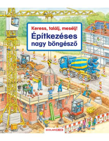 Keress, találj, mesélj! -  Építkezéses nagy böngésző
