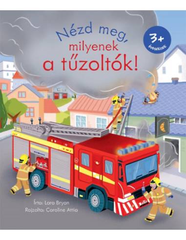 Nézd meg, milyenek a tűzoltók!
