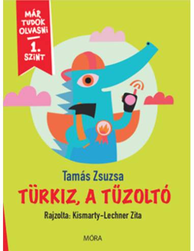 Türkiz, a tűzoltó - Már tudok olvasni - 1. szint