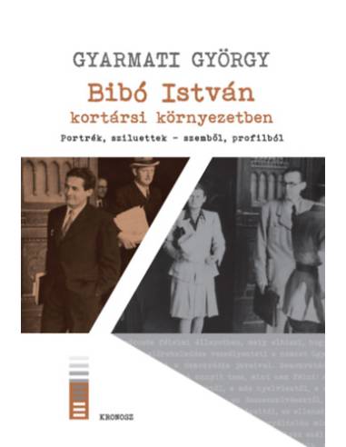 Bibó István kortársi környezetben - Portrék, sziluettek - szemből, profilból