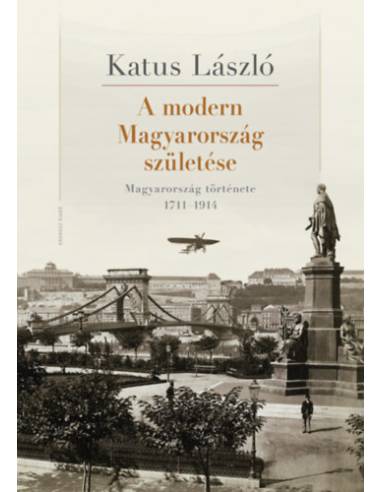 A modern Magyarország születése - Magyarország története 1711-1914