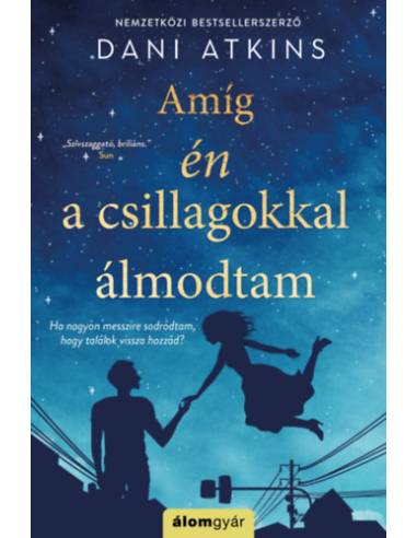 Amíg én a csillagokkal álmodtam
