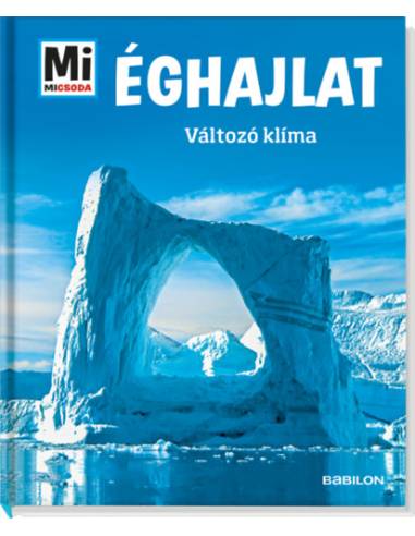 Éghajlat - Változó klíma - Mi Micsoda