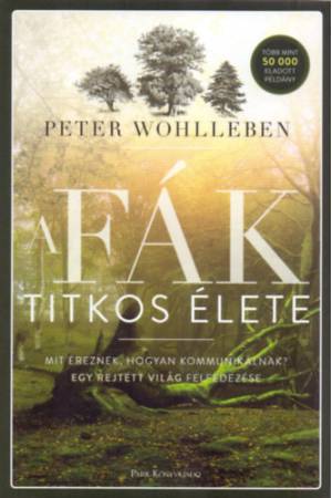 A fák titkos élete - Mit éreznek, hogyan kommunikálnak?