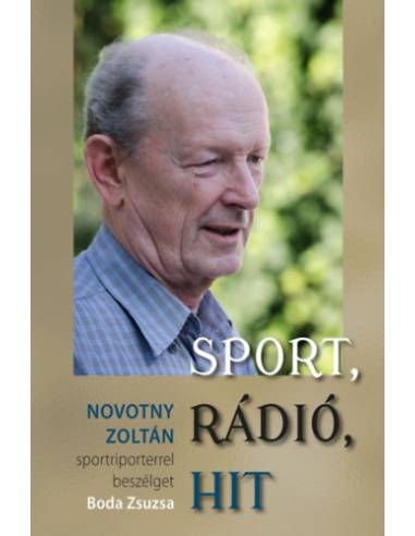 Sport, rádió, hit - Novotny Zoltán sportriporterrel beszélget Boda Zsuzsa