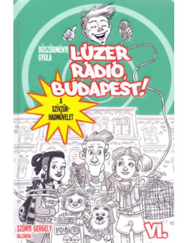 Lúzer Rádió, Budapest 6. - A szívzűr-hadművelet