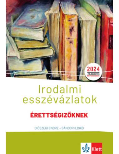 Irodalmi esszévázlatok érettségizőknek - Közép- és emelt szinten
