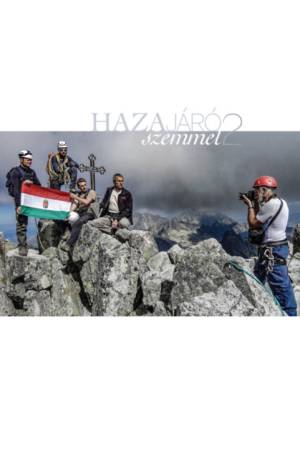 Hazajáró szemmel 2. - A Kárpát-medence kincsei - Képek, szemelvények a HAZAJÁRÓ utazásairól a történelmi hazában