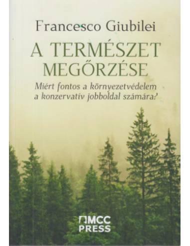 A természet megőrzése - Miért fontos a környezetvédelem a konzervatív jobboldal számára?