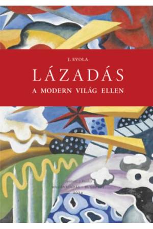 Lázadás a modern világ ellen