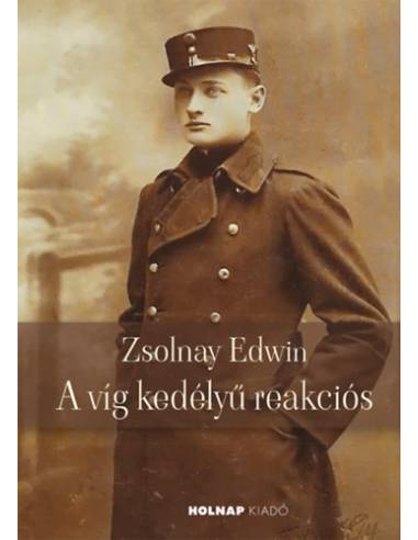 Zsolnay Edwin - A víg kedélyű reakciós