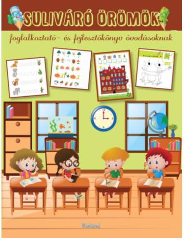 Suliváró örömök - Foglalkoztató- és fejlesztőkönyv óvodásoknak